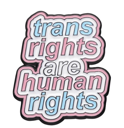 Trans Rights Are Human Rights - Enamel Pin