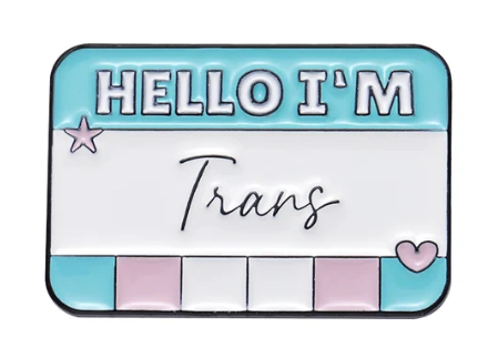Hello I'm Trans - Enamel Pin
