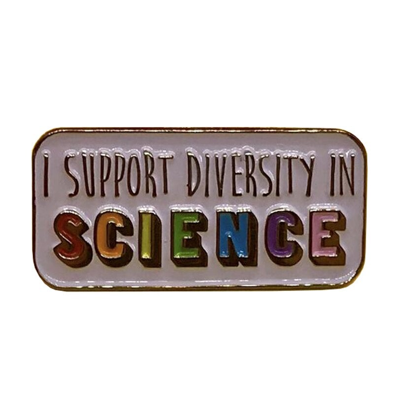 I Support Diversity In Science - Enamel Pin